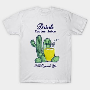Drink Cactus Juice T-Shirt